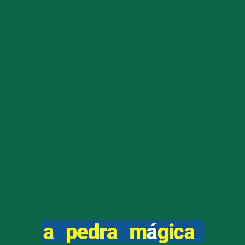 a pedra mágica filme completo dublado